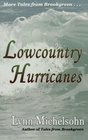 Lowcountry Hurricanes South Carolina History and Folklore of the Sea from Murrells Inlet and Myrtle Beach