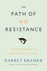 The Path of No Resistance Why Overcoming is Simpler than You Think