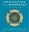 Meditating with Mandalas  52 New Mandalas to Help You Grow in Peace and Awareness