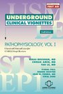 Underground Clinical Vignettes Pathophysiology Volume 1 Classic Clinical Cases for USMLE Step 1 Review