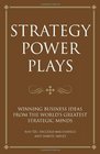 Strategy Power Plays Winning Business Ideas from the World's Greatest Strategic Minds  Niccolo Machiavelli and Sun Tzu