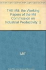 Working Papers of the MIT Commission on Industrial Productivity  Vol 2
