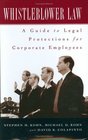 Whistleblower Law  A Guide to Legal Protections for Corporate Employees