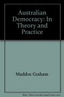 Australian democracy In theory and practice