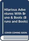 Hilarious Adventures With Bruno  Boots