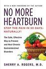 No More Heartburn The Safe Effective Way to Prevent and Heal Chronic Gastrointestinal Disorders