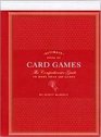 Ultimate Book of Card Games The Comprehensive Guide to More Than 350 Games