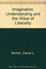 Imagination Understanding and the Virtue of Liberality