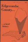 Edgecombe County  A Brief History
