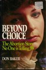 Beyond Choice: The Abortion Story No One is Telling