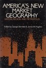 America's New Market Geography Nation Region and Metropolis