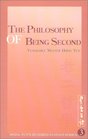 The Philosophy of Being Second