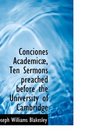 Conciones Academic Ten Sermons preached before the University of Cambridge