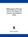 Bibliography Of Jewish Life In The Fiction Of America And England