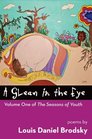 A Gleam in the Eye Volume One of The Seasons of Youth