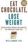 Eat Chocolate Lose Weight New Science Proves You Should Eat Chocolate Every Day