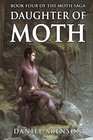 Daughter of Moth The Moth Saga Book 4