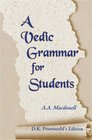 A Vedic Grammar for Students New Deluxe Pa Edition