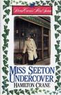 Miss Seeton Undercover (Miss Seeton, Bk 17)