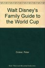Walt Disney's Family Guide to the World Cup