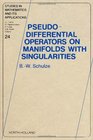 PseudoDifferential Operators on Manifolds with Singularities