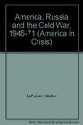 America Russia and the Cold War 194571