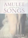 Amulet Songs Poems Selected and New