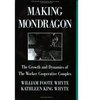 Making Mondragon The growth and dynamics of the worker cooperative complex