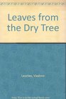 Leaves from the Dry Tree