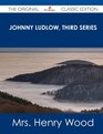 Johnny Ludlow Third Series  The Original Classic Edition