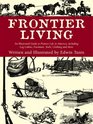 Frontier Living An Illustrated Guide to Pioneer Life in America