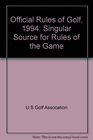 Official Rules of Golf 1994 Singular Source for Rules of the Game