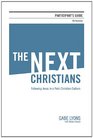 The Next Christians Participant's Guide Following Jesus in a PostChristian Culture