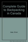 Complete Guide to Backpacking in Canada