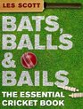 Bats Balls and Bails