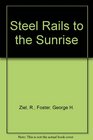 Steel Rails to the Sunrise