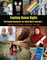 Teaching Human Rights Curriculum Resources for Social Work Educators