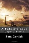 A Father's Love Legacy Series