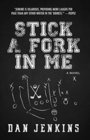 Stick a Fork in Me: A Novel