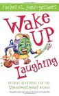 Wake Up Laughing Offbeat Devotions for the Unconventional Woman