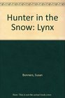 Hunter in the Snow Lynx