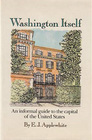 Washington Itself an Informal Guide to the Capital of the United States