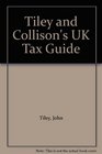 Tiley and Collison's UK Tax Guide