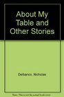 About My Table and Other Stories