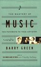 The Mastery of Music  Ten Pathways to True Artistry