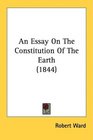 An Essay On The Constitution Of The Earth