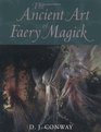 Ancient Art of Faery Magick