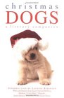 Christmas Dogs  A Literary Companion