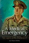 A Medical Emergency  MajorGeneral 'Ginger' Burston and the Army Medical Service in World War II