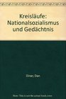 Kreislaufe Nationalsozialismus und Gedachtnis